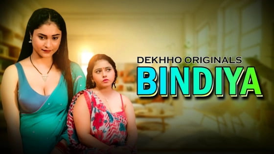 Hindi Hot Web Series – Bindiya (2024) S1E2 : Dekhho