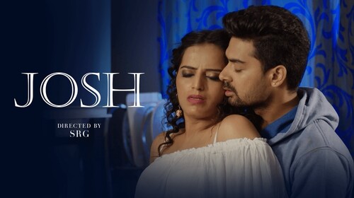 Hindi Hot Short Film – Josh 2024 : Namasteyflix