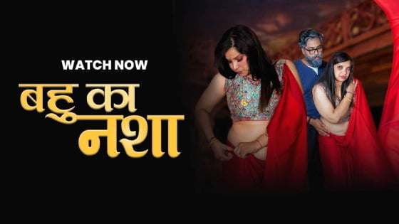 Uncut Hindi Hot Web Series – Bahu Ka Nasha S1E1 : Moodx