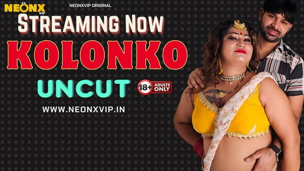 Uncut Hindi Hot Short Film – Kolonko 2024 : Neonx