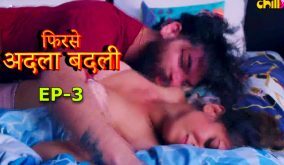 Hindi Hot Web Series – Phir Se Adla Badli S1E3 : ChillX