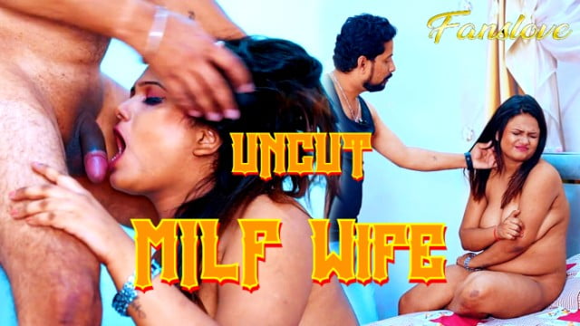 Uncut Hindi Hot Short Film – Milf wife 2024 : FansLove