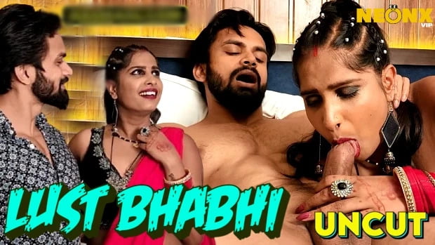 Uncut Hindi Hot Short Film – Lust Bhabhi : Neonx