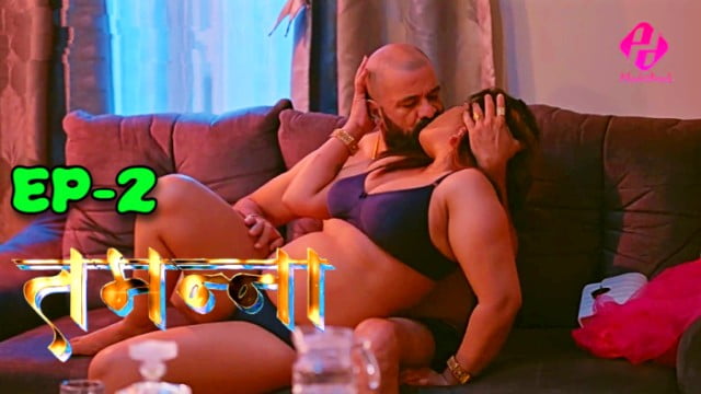 Hindi Hot Web Series – Tammana S1E2 : HulChul